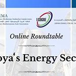 Webinar on ‘‘Libya’s Energy Sector’’ discusses oil, gas and renewables