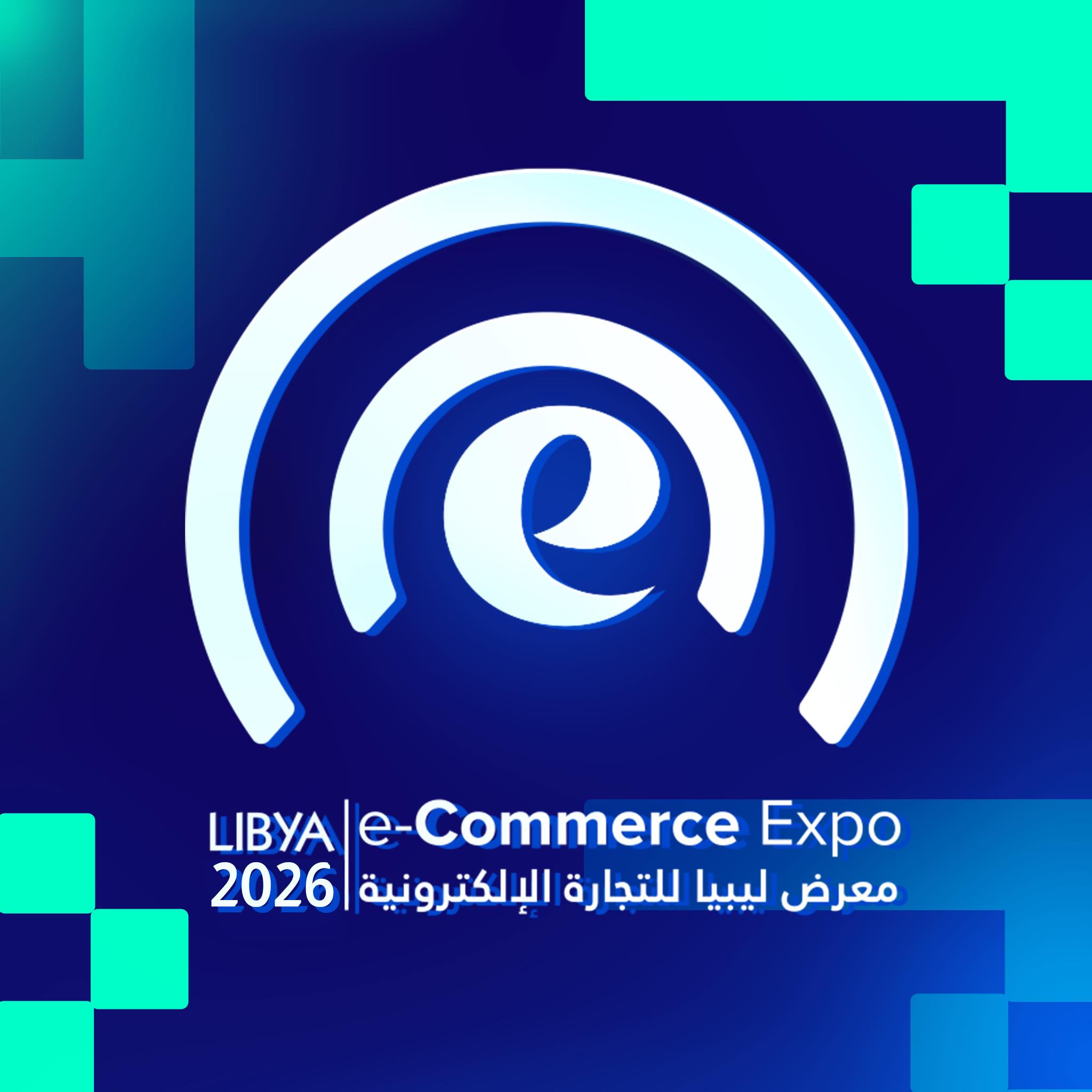 The e-Commerce Expo 2026 is to be held at Tripoli International Fairgrounds from 27 to 29 January